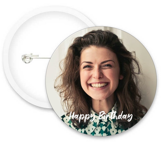 Custom Made Birthday Badges | 55mm